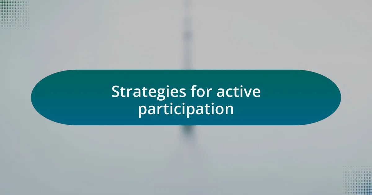 Strategies for active participation