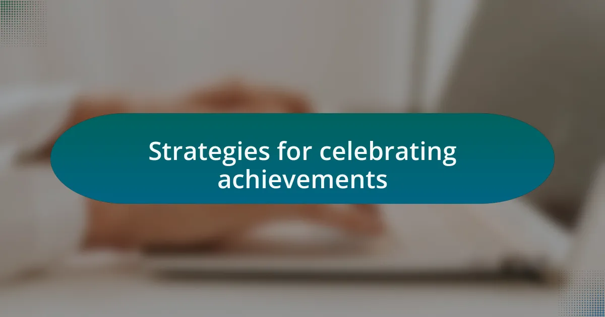 Strategies for celebrating achievements
