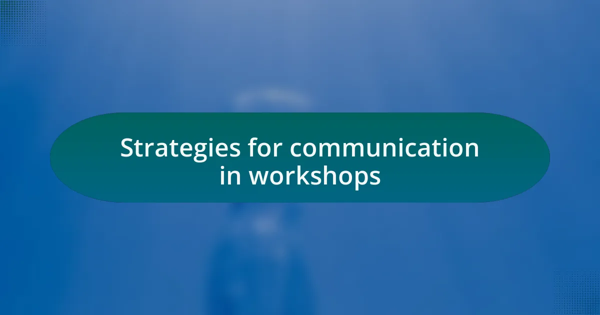 Strategies for communication in workshops