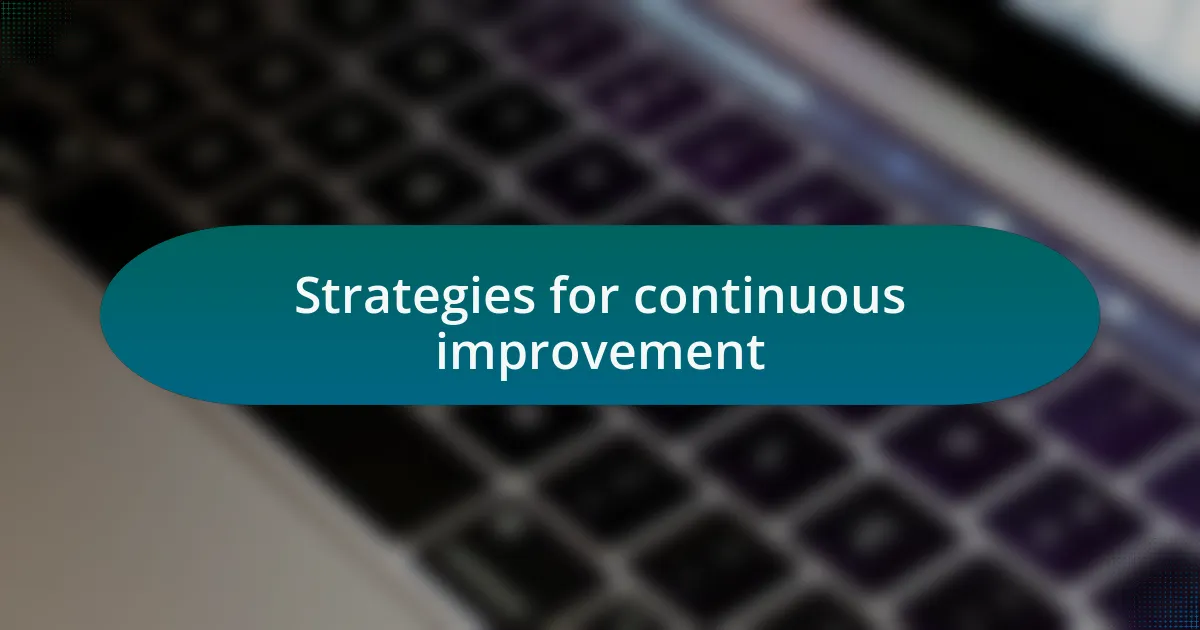 Strategies for continuous improvement
