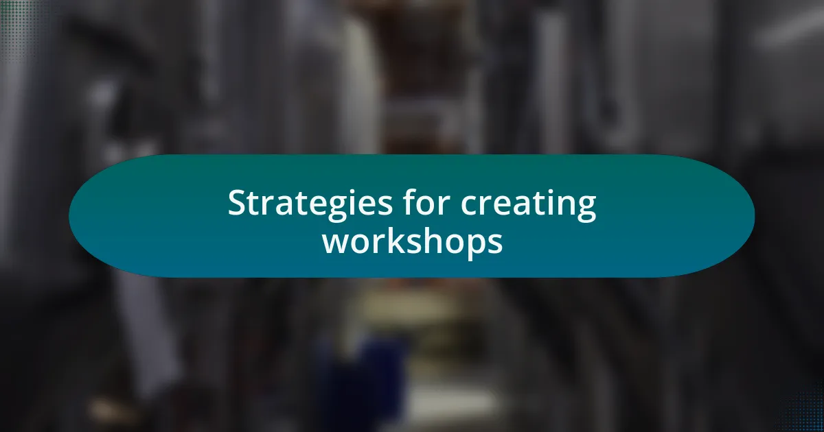 Strategies for creating workshops