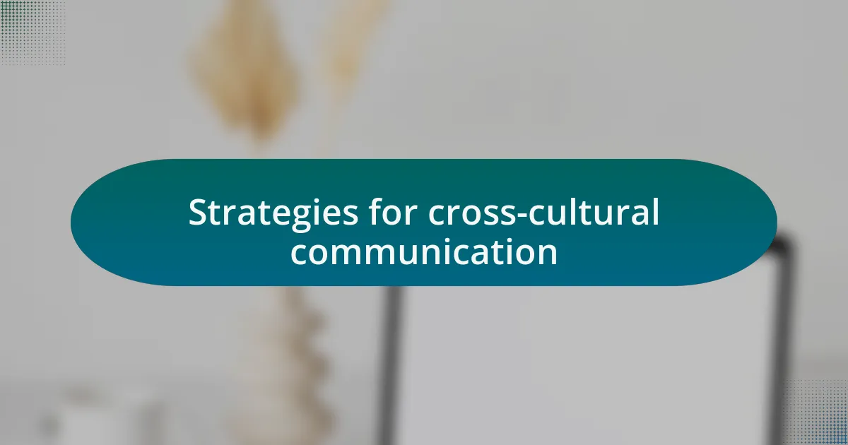 Strategies for cross-cultural communication