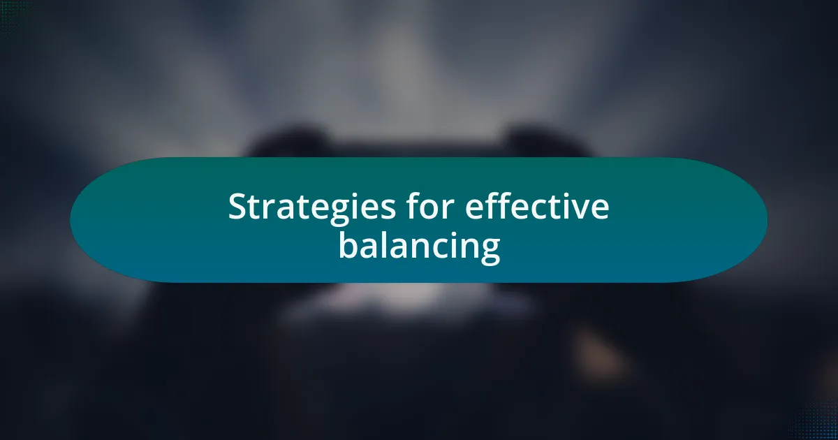 Strategies for effective balancing