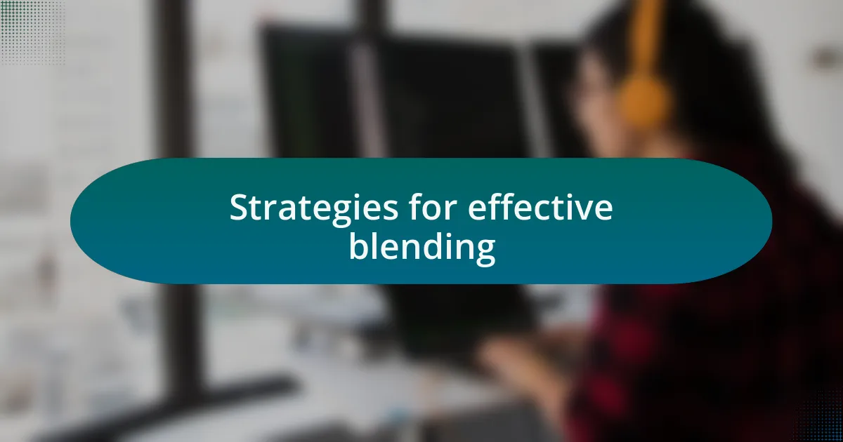Strategies for effective blending