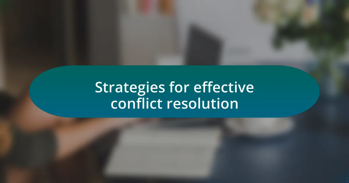 Strategies for effective conflict resolution
