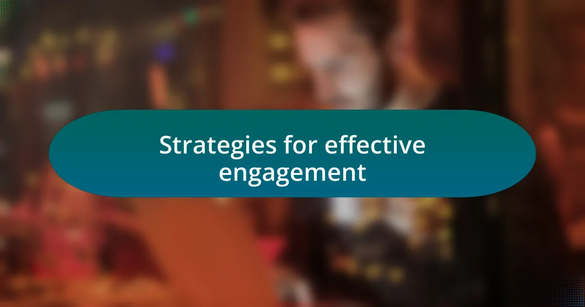 Strategies for effective engagement