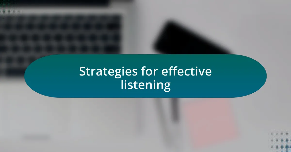 Strategies for effective listening