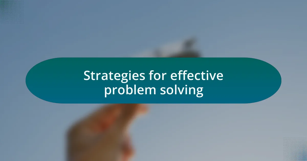 Strategies for effective problem solving