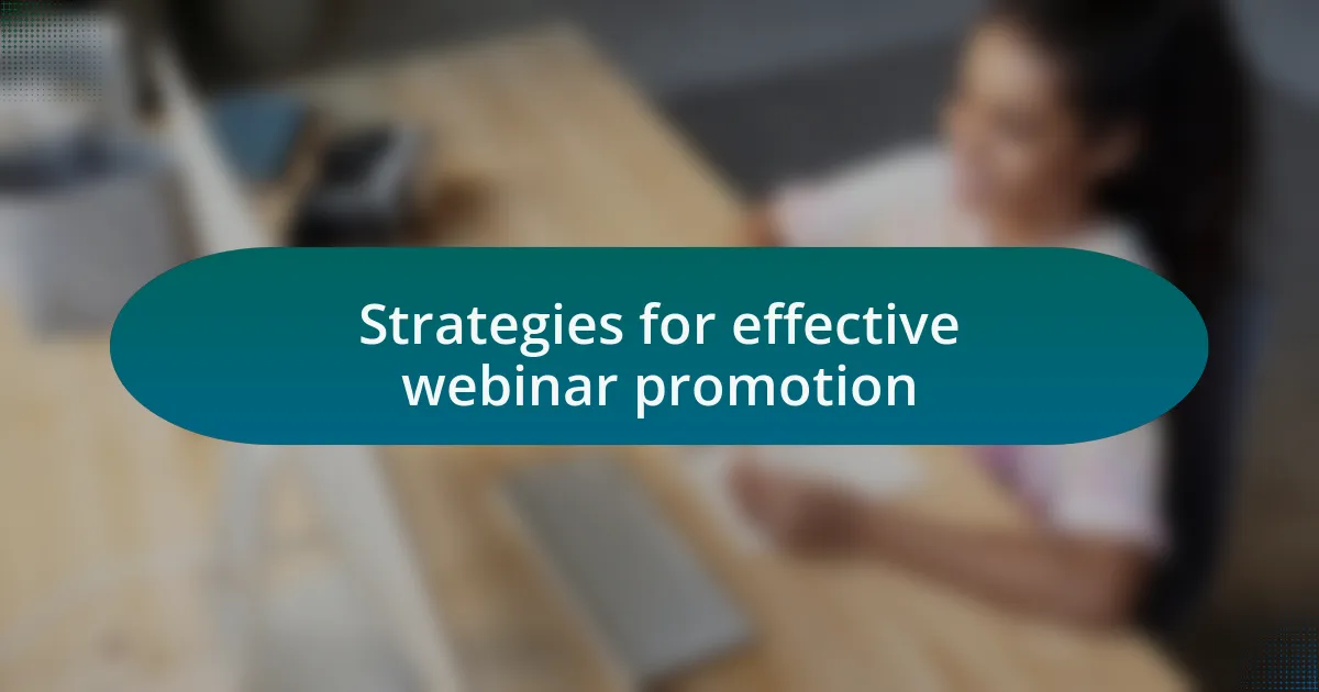 Strategies for effective webinar promotion
