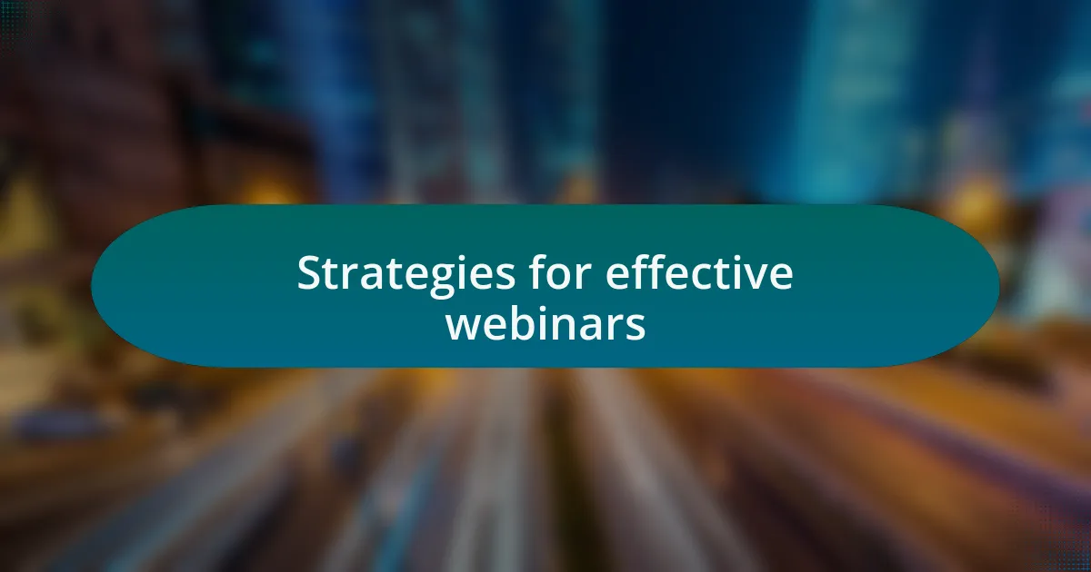 Strategies for effective webinars