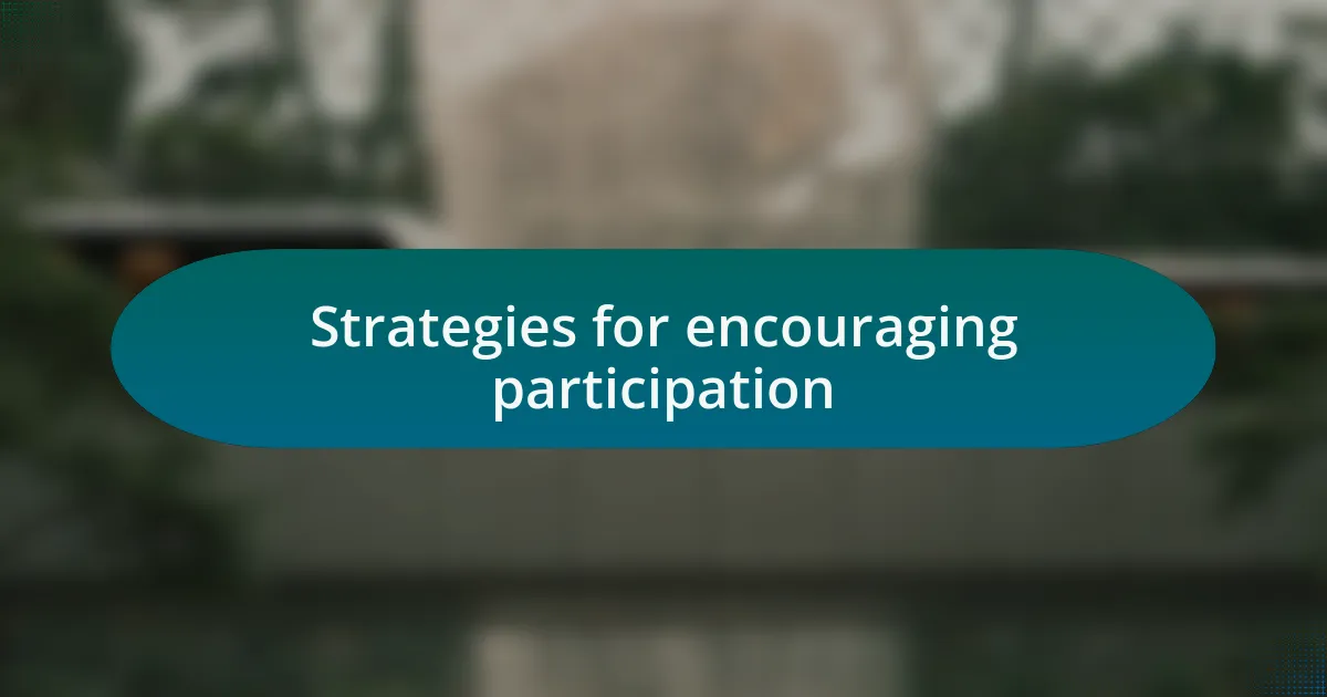 Strategies for encouraging participation