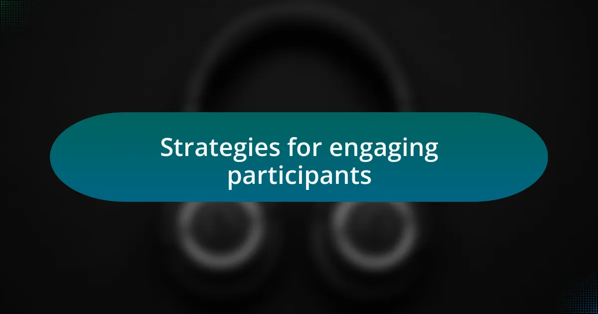 Strategies for engaging participants