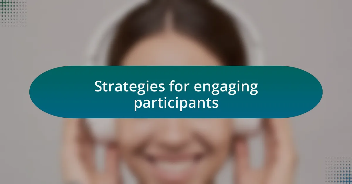 Strategies for engaging participants