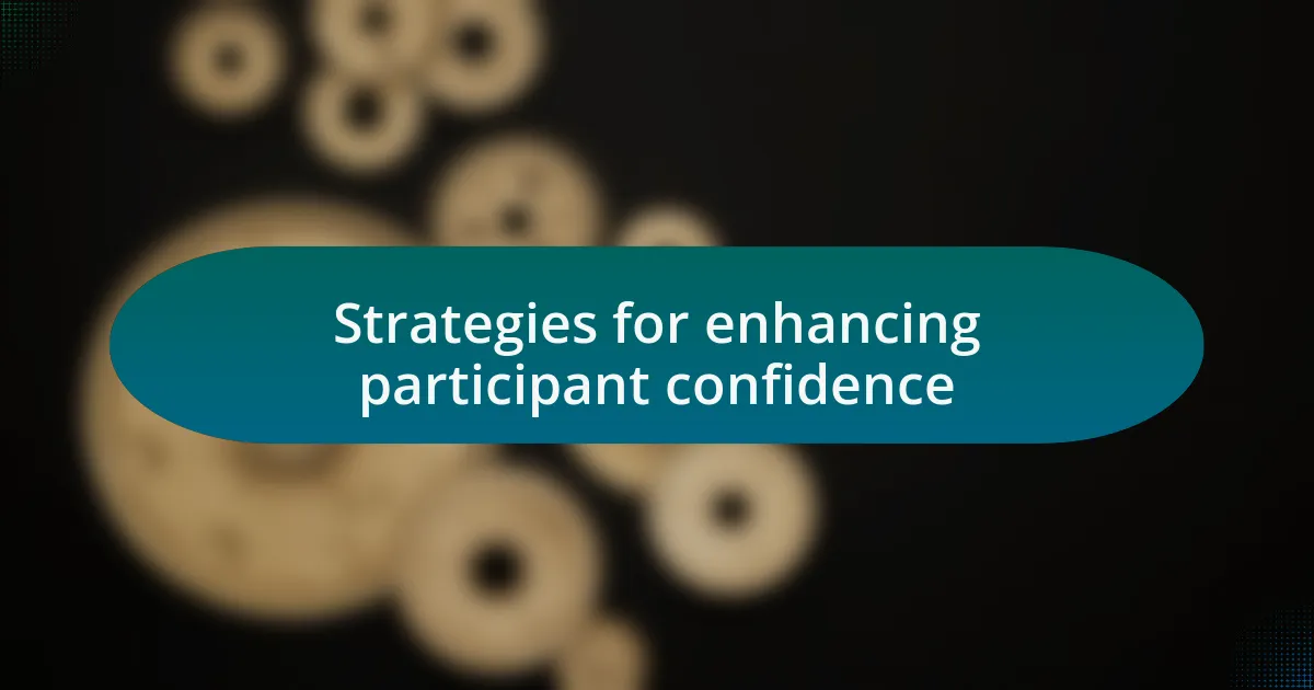 Strategies for enhancing participant confidence