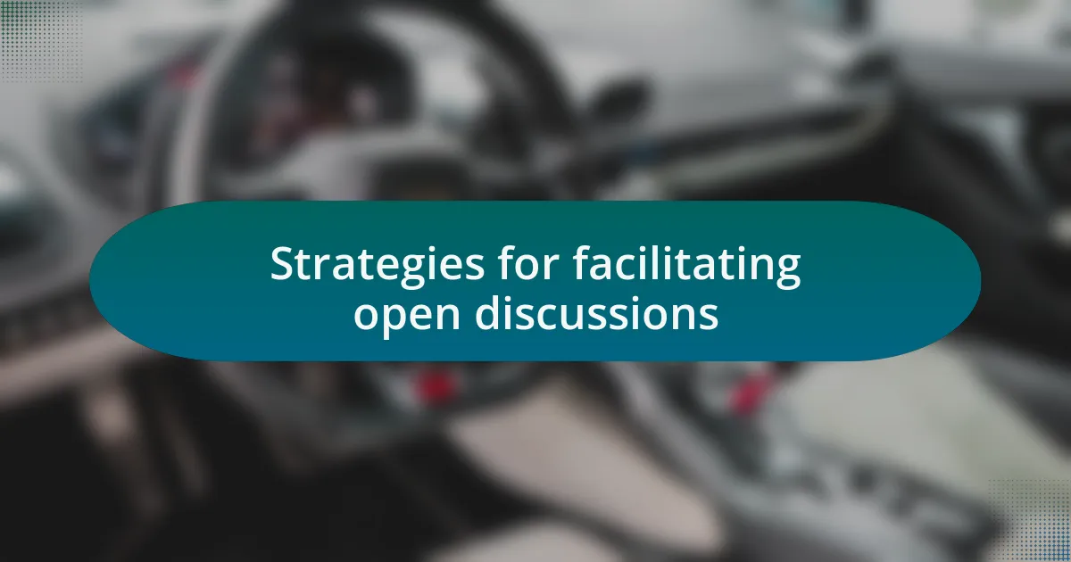 Strategies for facilitating open discussions