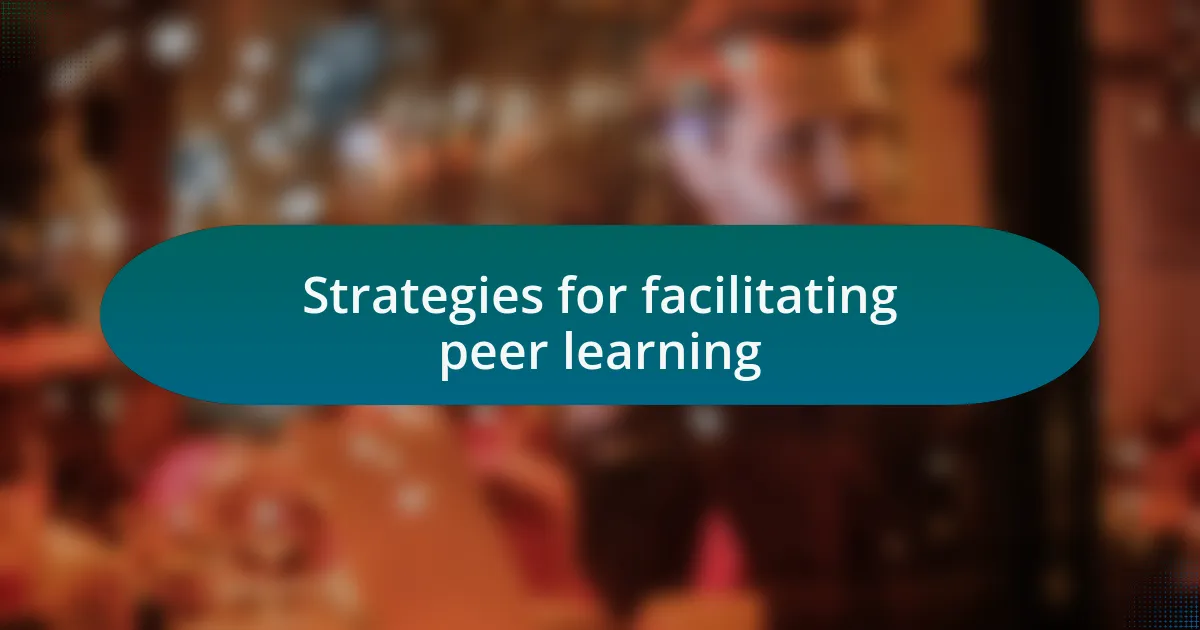 Strategies for facilitating peer learning
