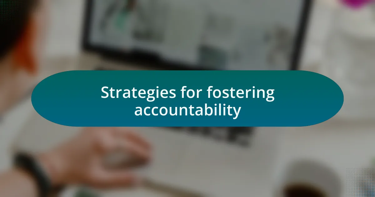 Strategies for fostering accountability