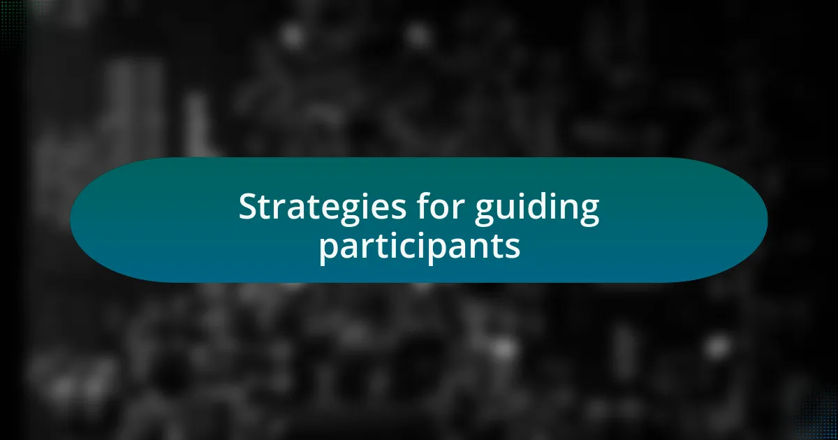 Strategies for guiding participants