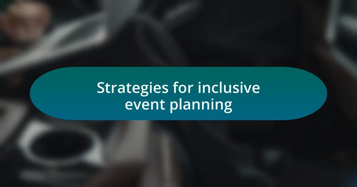 Strategies for inclusive event planning