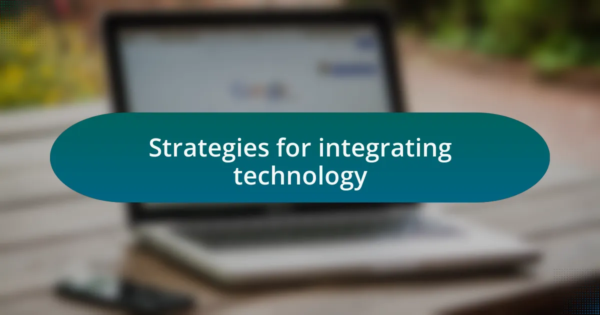 Strategies for integrating technology