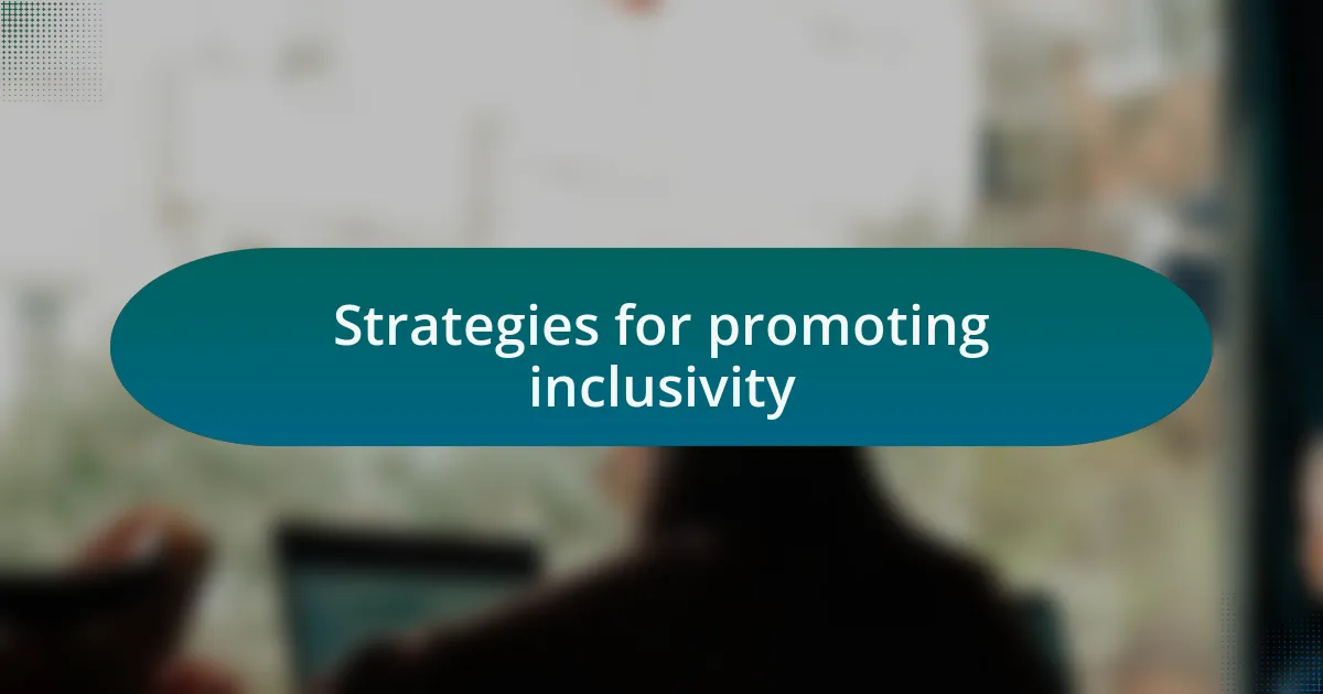 Strategies for promoting inclusivity
