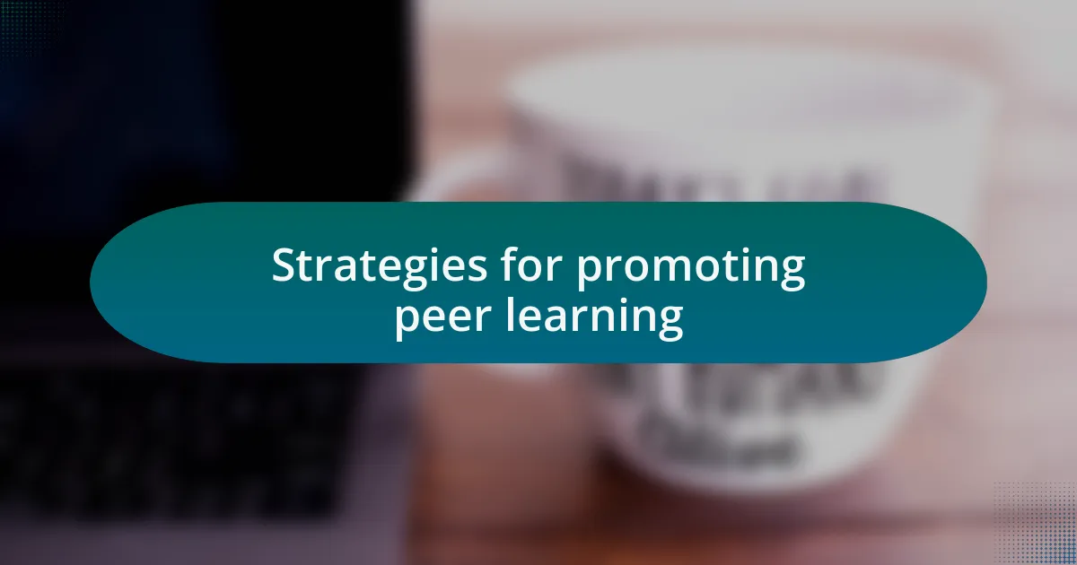 Strategies for promoting peer learning