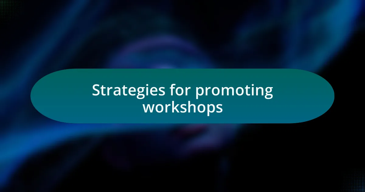 Strategies for promoting workshops