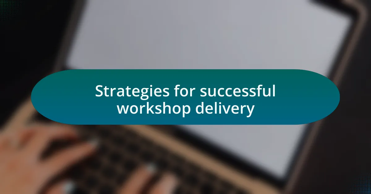 Strategies for successful workshop delivery