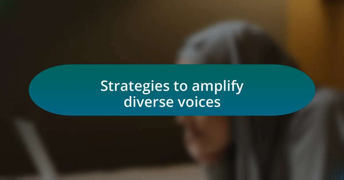 Strategies to amplify diverse voices