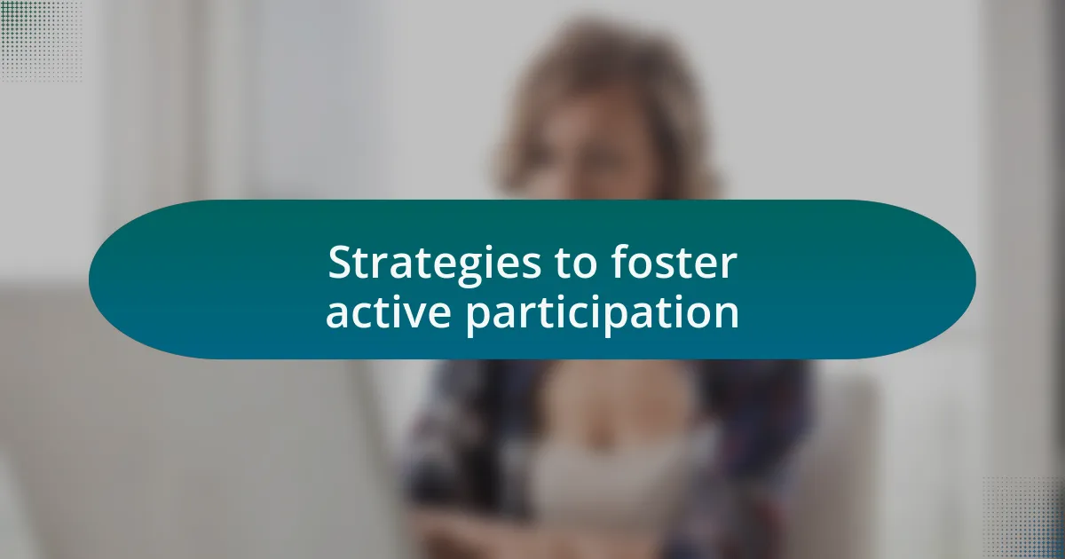 Strategies to foster active participation