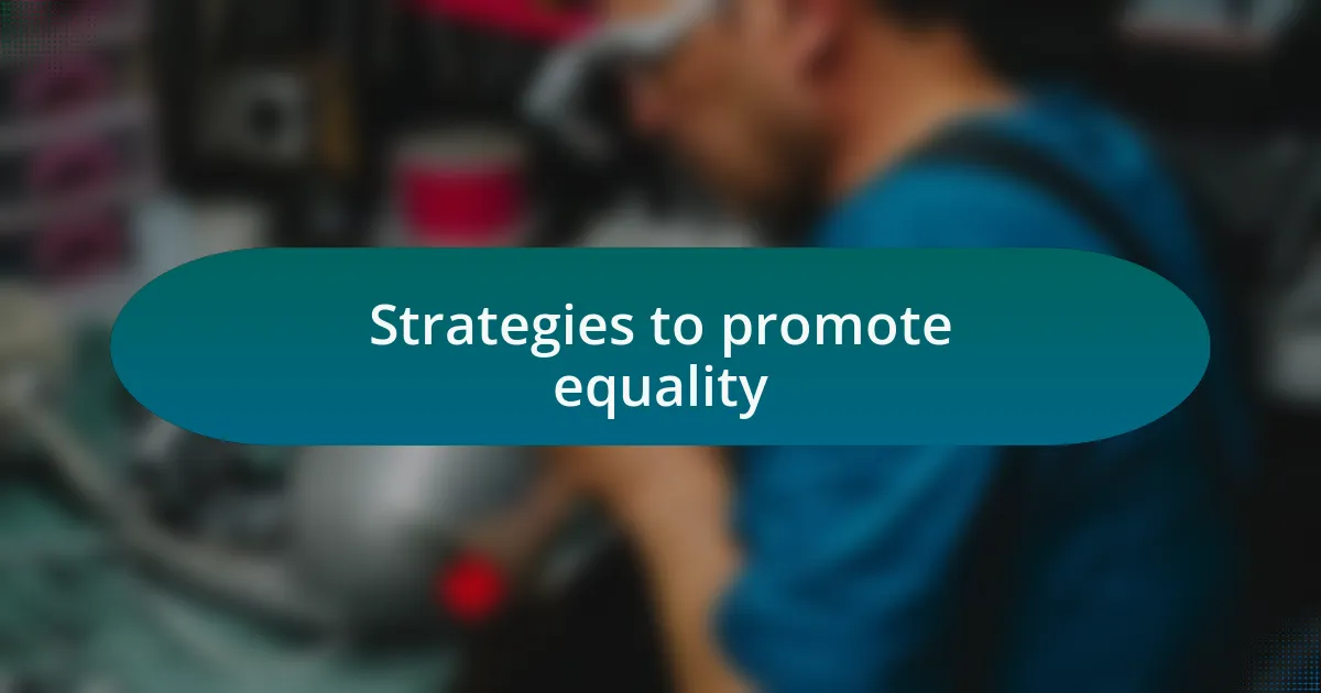 Strategies to promote equality