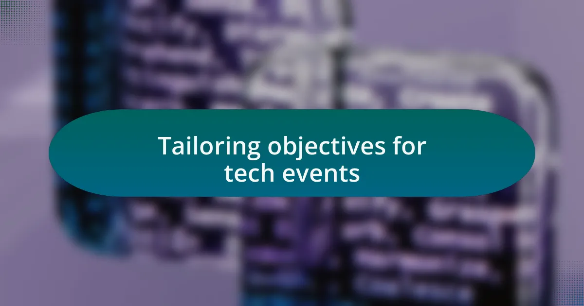 Tailoring objectives for tech events