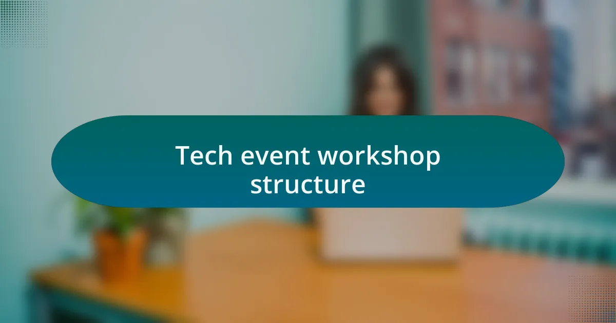 Tech event workshop structure