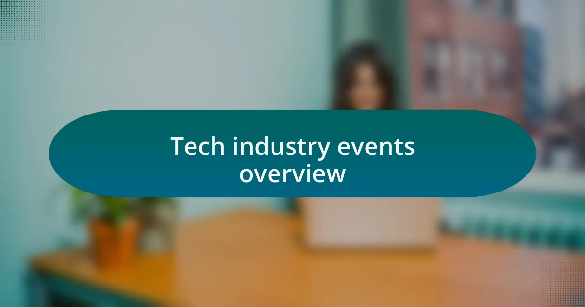 Tech industry events overview