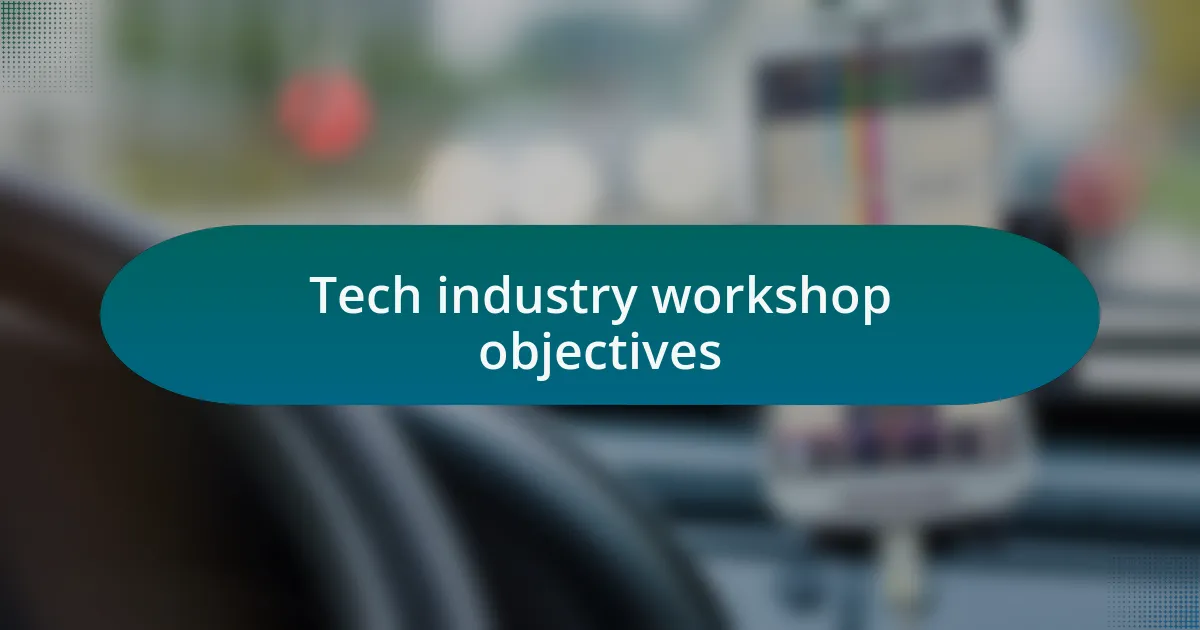 Tech industry workshop objectives