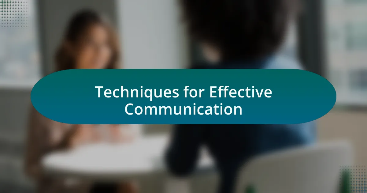Techniques for Effective Communication