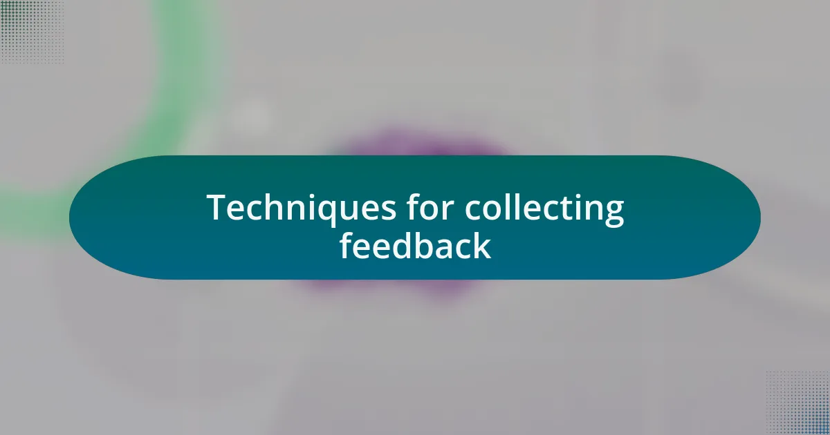 Techniques for collecting feedback