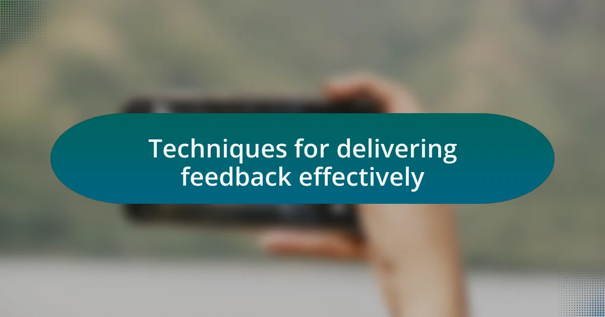Techniques for delivering feedback effectively