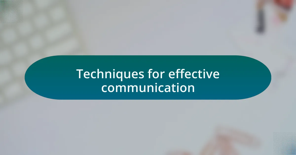 Techniques for effective communication