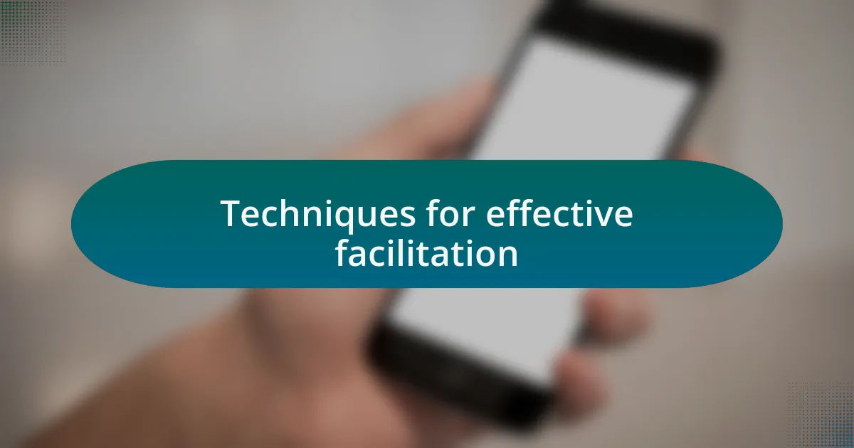 Techniques for effective facilitation