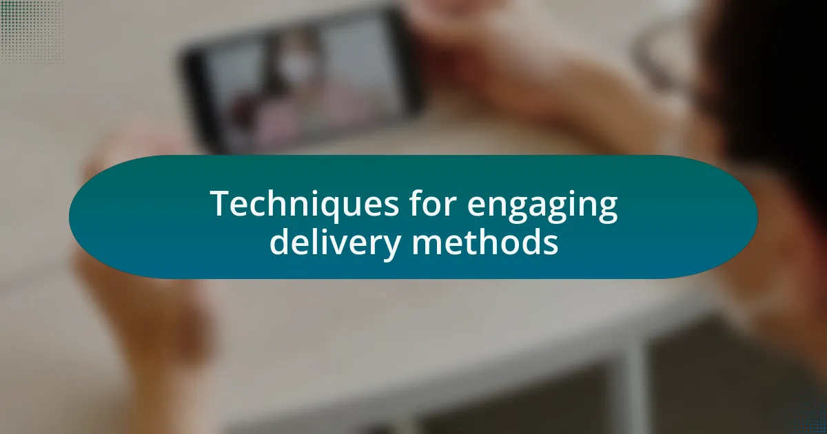 Techniques for engaging delivery methods