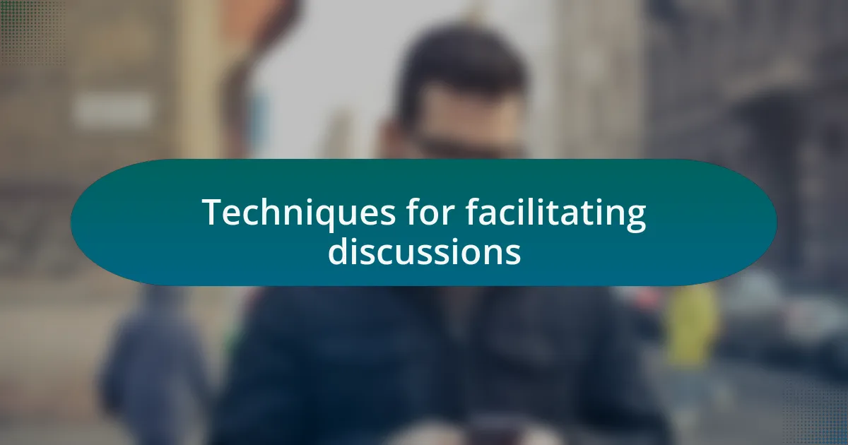 Techniques for facilitating discussions