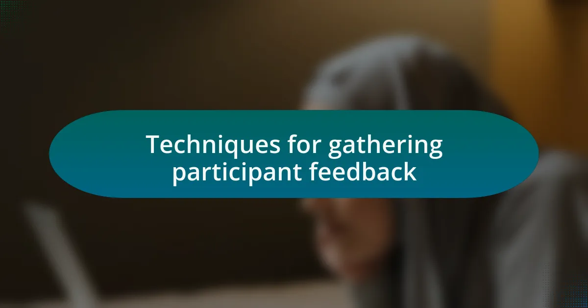 Techniques for gathering participant feedback