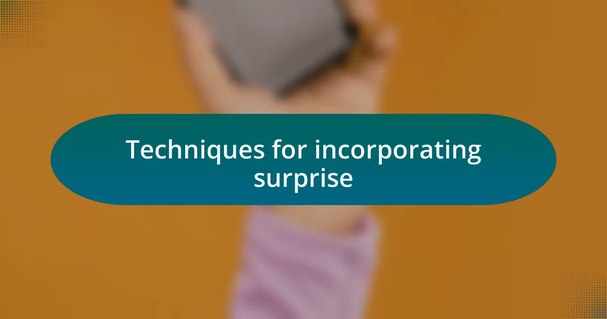 Techniques for incorporating surprise