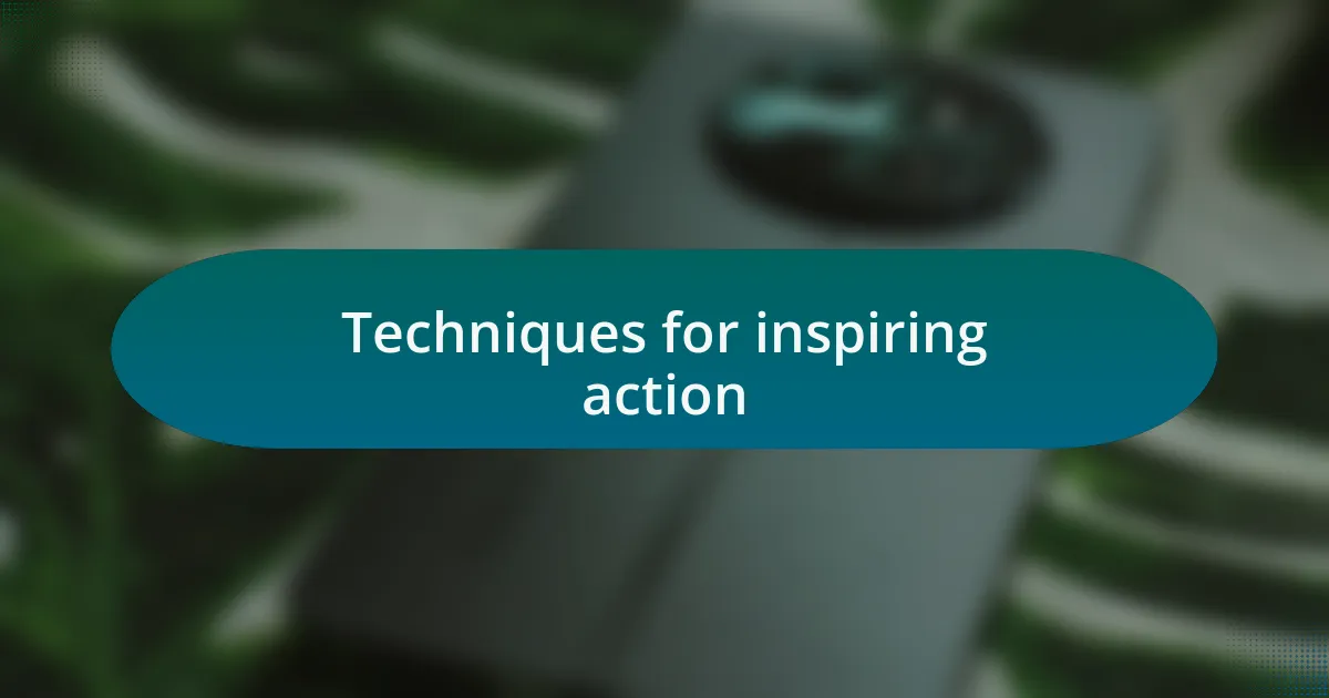 Techniques for inspiring action