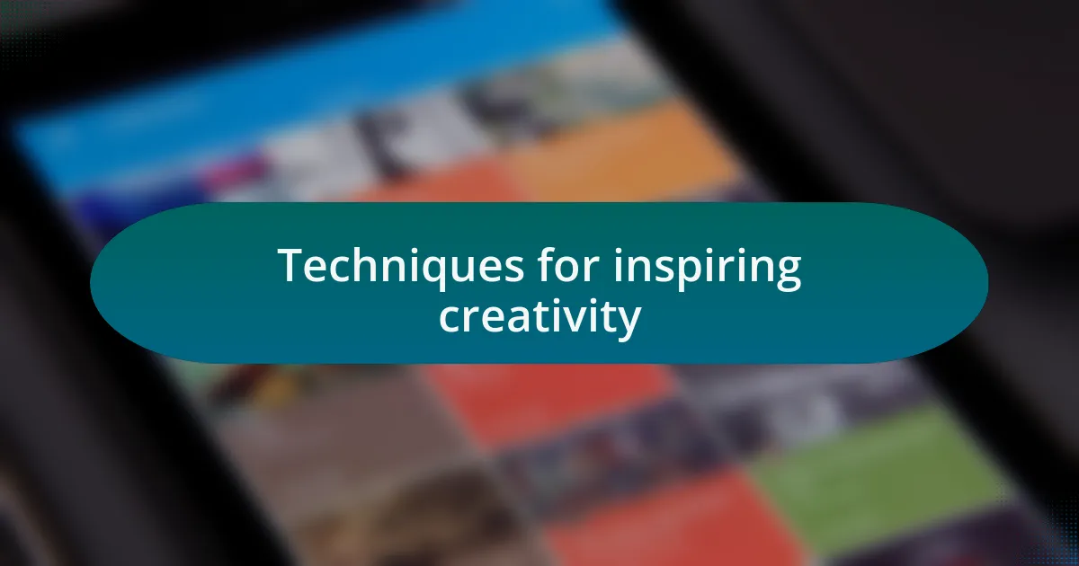 Techniques for inspiring creativity