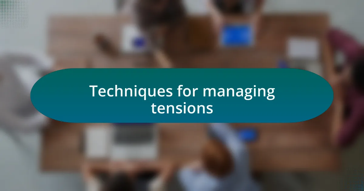 Techniques for managing tensions