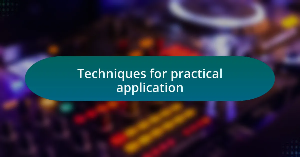 Techniques for practical application