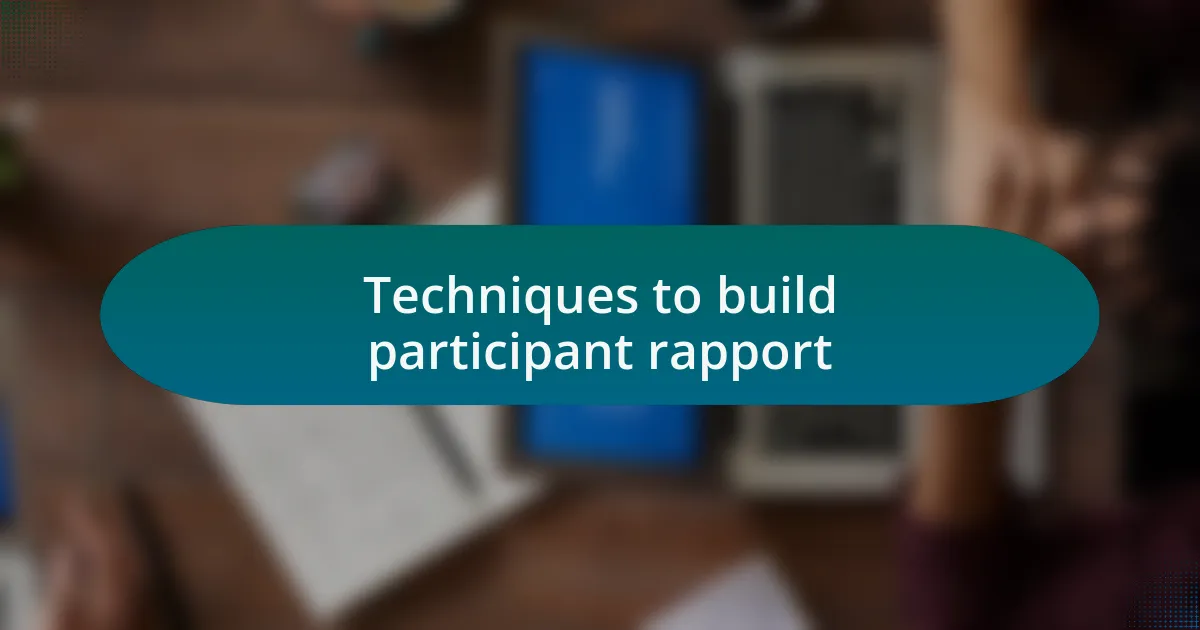 Techniques to build participant rapport