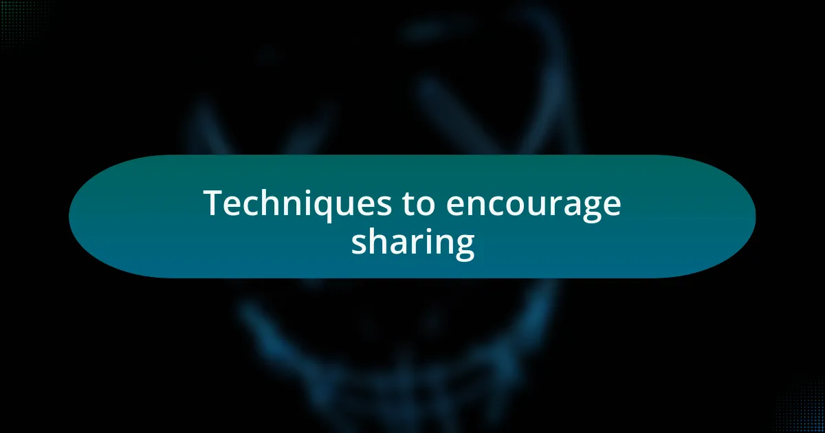 Techniques to encourage sharing